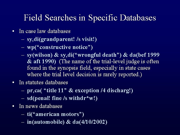 Field Searches in Specific Databases • In case law databases – sy, di(grandparent! /s