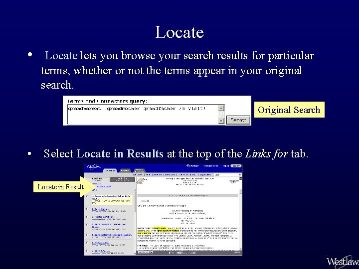 Locate • Locate lets you browse your search results for particular terms, whether or