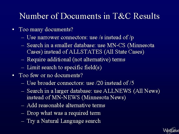 Number of Documents in T&C Results • Too many documents? – Use narrower connectors: