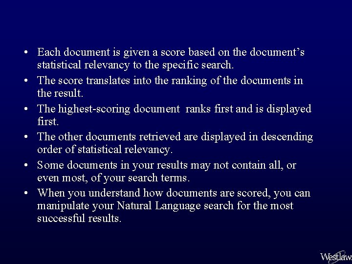  • Each document is given a score based on the document’s statistical relevancy