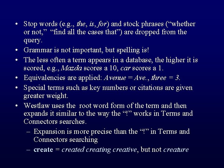  • Stop words (e. g. , the, is, for) and stock phrases (“whether