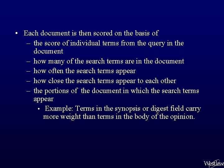  • Each document is then scored on the basis of – the score
