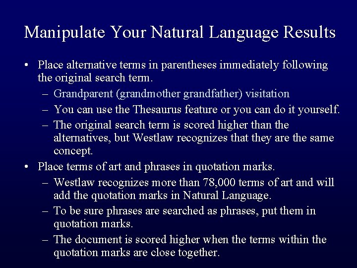 Manipulate Your Natural Language Results • Place alternative terms in parentheses immediately following the