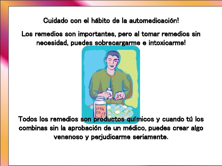 Cuidado con el hábito de la automedicación! Los remedios son importantes, pero al tomar Cuidado con el hábito de la automedicación! Los remedios son importantes, pero al tomar
