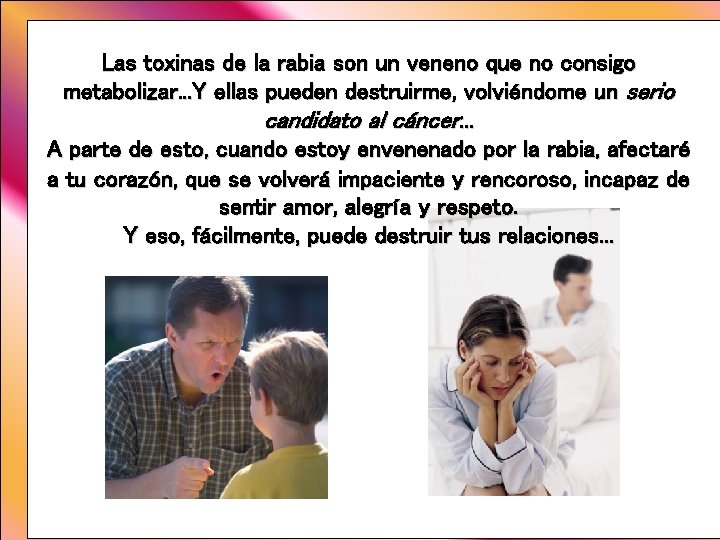 Las toxinas de la rabia son un veneno que no consigo metabolizar. . . Las toxinas de la rabia son un veneno que no consigo metabolizar. . .