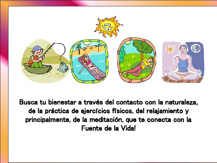 Busca tu bienestar a través del contacto con la naturaleza, de la práctica de Busca tu bienestar a través del contacto con la naturaleza, de la práctica de