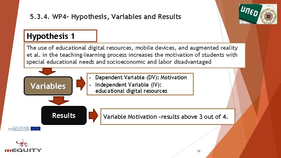5. 3. 4. WP 4 - Hypothesis, Variables and Results Hypothesis 1 The use 5. 3. 4. WP 4 - Hypothesis, Variables and Results Hypothesis 1 The use