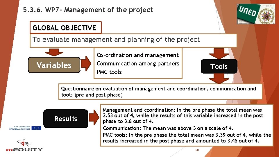 5. 3. 6. WP 7 - Management of the project GLOBAL OBJECTIVE To evaluate 5. 3. 6. WP 7 - Management of the project GLOBAL OBJECTIVE To evaluate