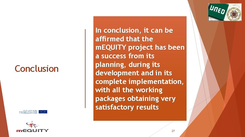 Conclusion In conclusion, it can be affirmed that the m. EQUITY project has been Conclusion In conclusion, it can be affirmed that the m. EQUITY project has been