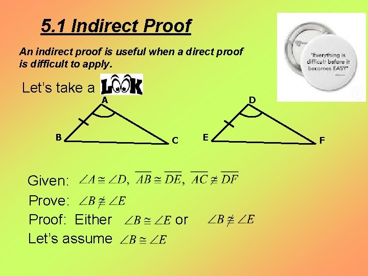 5. 1 Indirect Proof An indirect proof is useful when a direct proof is
