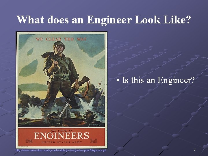 What does an Engineer Look Like? • Is this an Engineer? http: //www. missoulian. What does an Engineer Look Like? • Is this an Engineer? http: //www. missoulian.