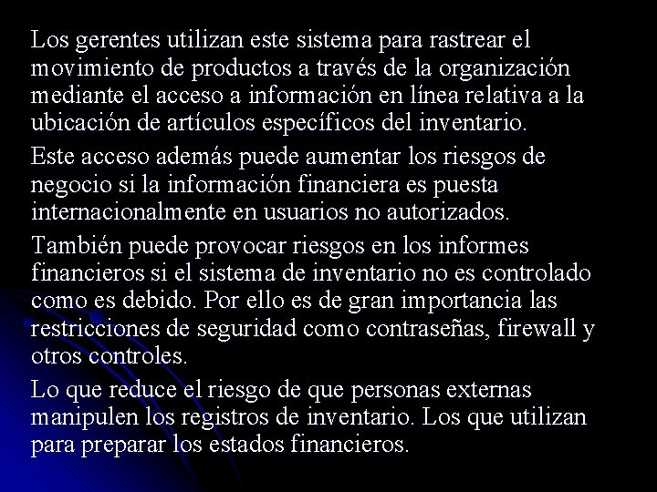 Los gerentes utilizan este sistema para rastrear el movimiento de productos a través de