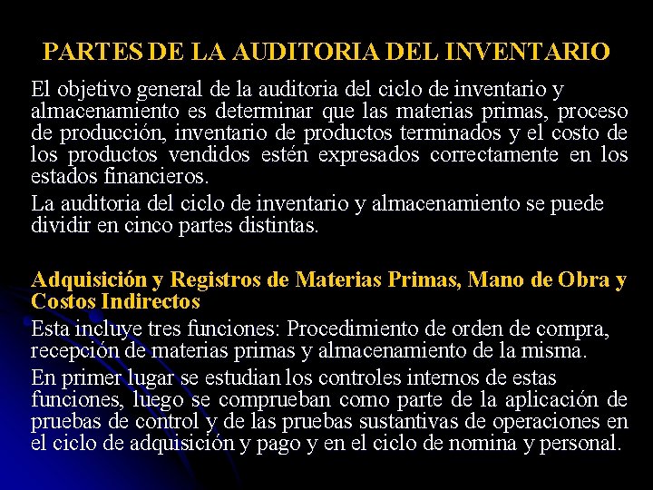 PARTES DE LA AUDITORIA DEL INVENTARIO El objetivo general de la auditoria del ciclo