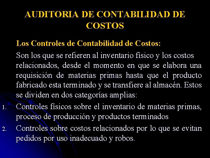 AUDITORIA DE CONTABILIDAD DE COSTOS 1. 2. Los Controles de Contabilidad de Costos: Son