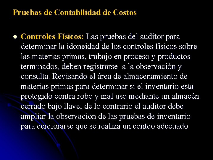 Pruebas de Contabilidad de Costos l Controles Físicos: Las pruebas del auditor para determinar