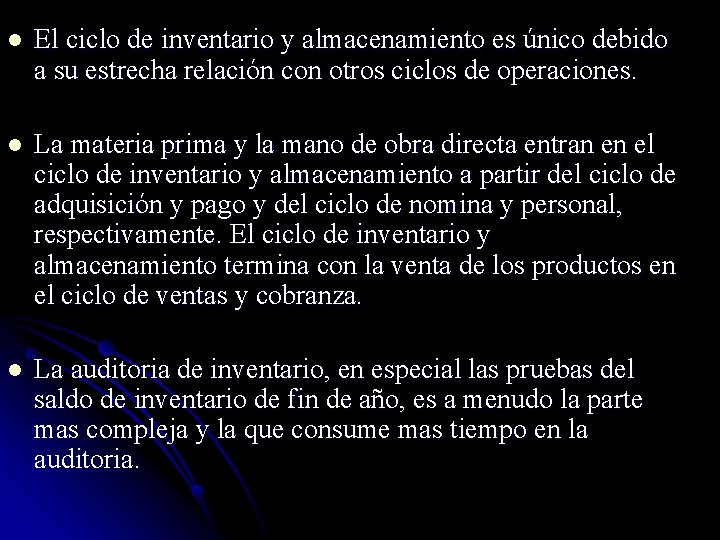 l El ciclo de inventario y almacenamiento es único debido a su estrecha relación