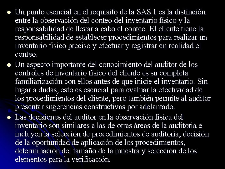 l l l Un punto esencial en el requisito de la SAS 1 es