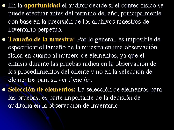 l l l En la oportunidad el auditor decide si el conteo físico se
