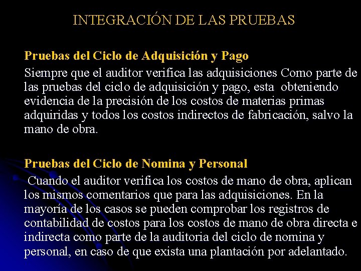 INTEGRACIÓN DE LAS PRUEBAS Pruebas del Ciclo de Adquisición y Pago Siempre que el