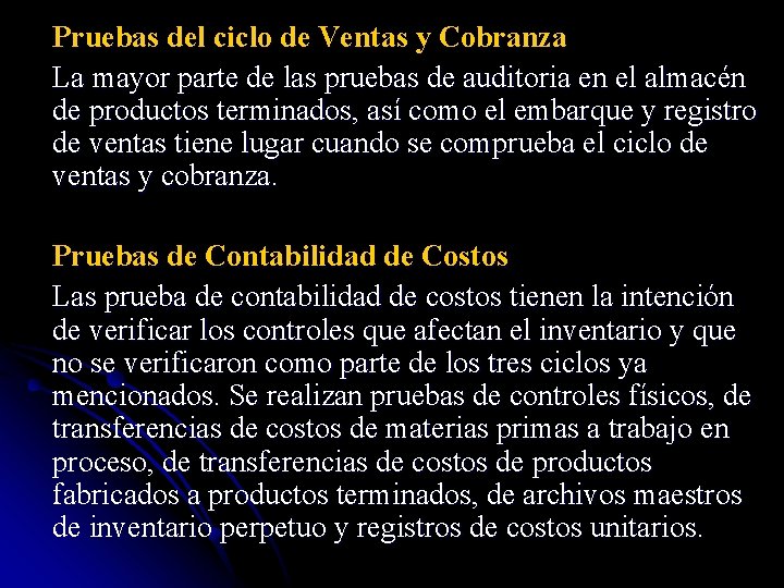 Pruebas del ciclo de Ventas y Cobranza La mayor parte de las pruebas de