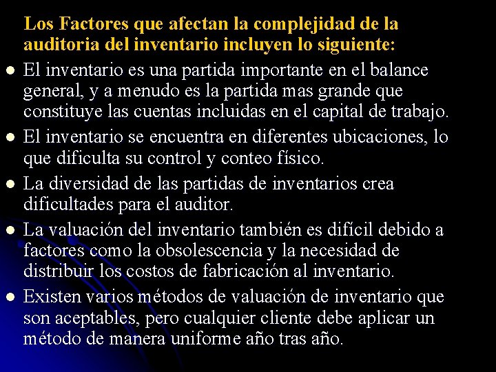 l l l Los Factores que afectan la complejidad de la auditoria del inventario