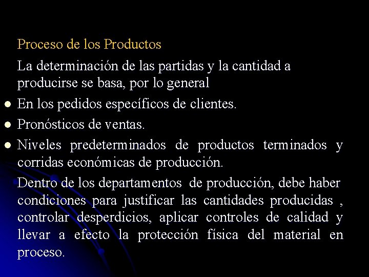 l l l Proceso de los Productos La determinación de las partidas y la