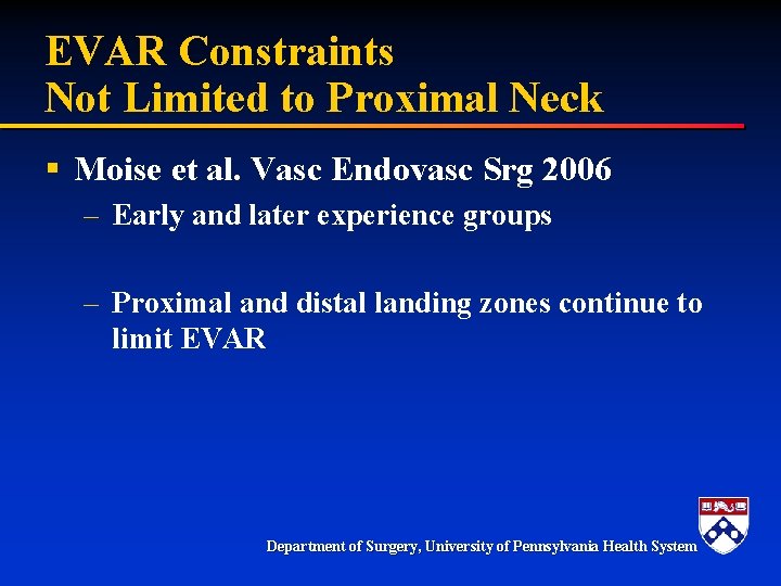 EVAR Constraints Not Limited to Proximal Neck § Moise et al. Vasc Endovasc Srg