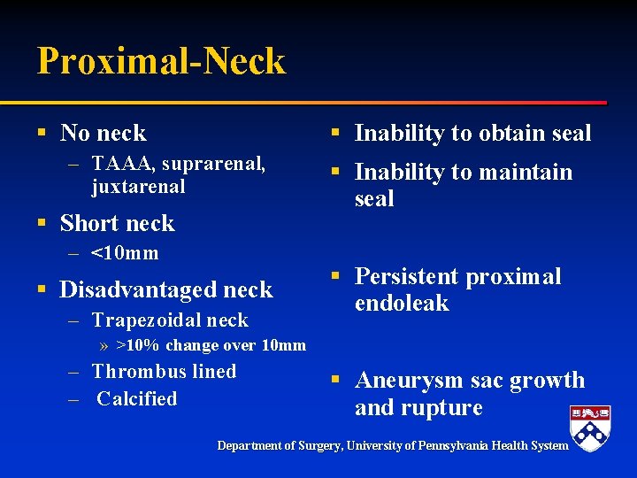Proximal-Neck § No neck § Inability to obtain seal – TAAA, suprarenal, juxtarenal §