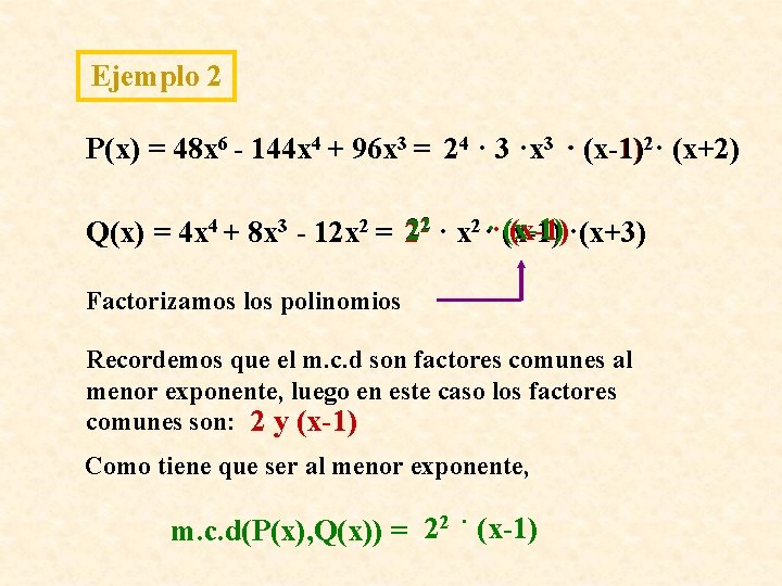 Ejemplo 2 P(x) = 48 x 6 - 144 x 4 + 96 x Ejemplo 2 P(x) = 48 x 6 - 144 x 4 + 96 x