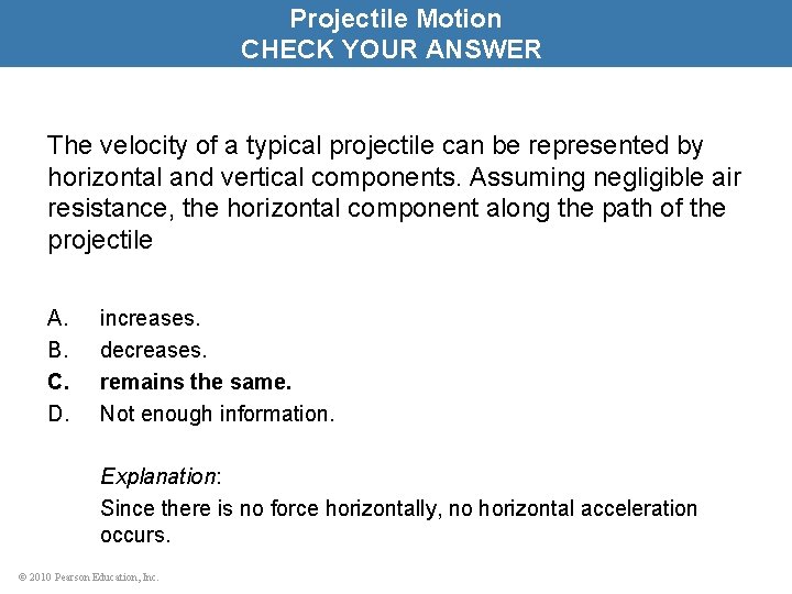 Projectile Motion CHECK YOUR ANSWER The velocity of a typical projectile can be represented