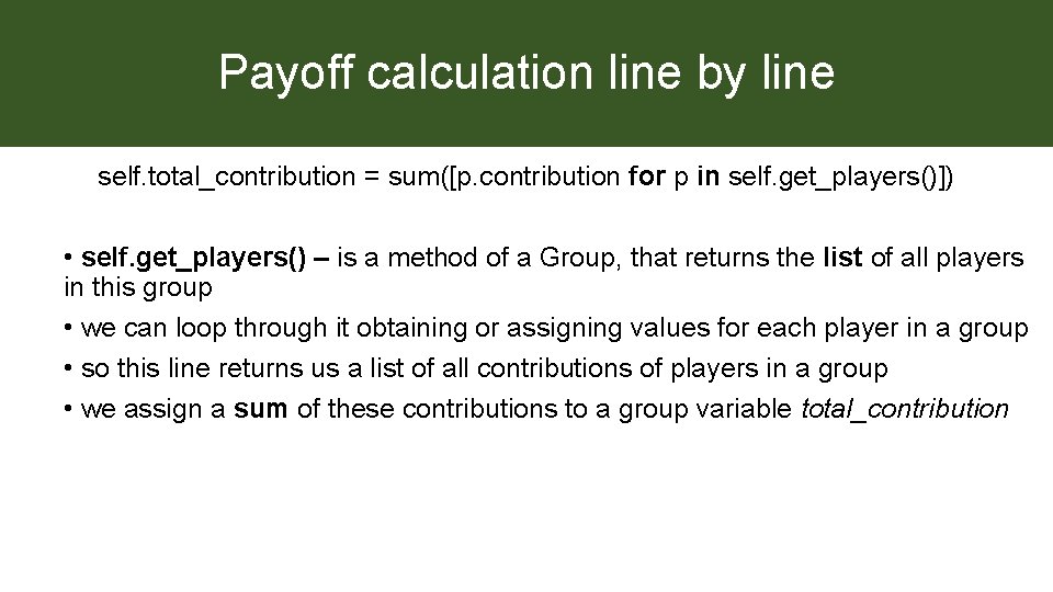 Payoff calculation line by line self. total_contribution = sum([p. contribution for p in self.
