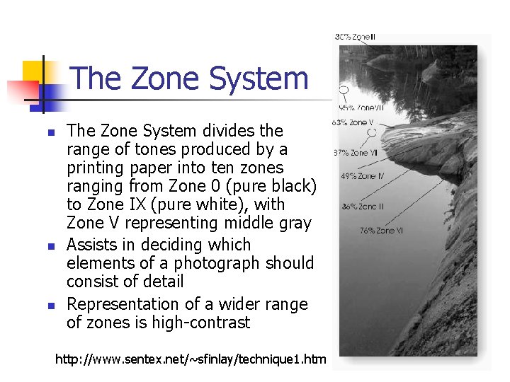 The Zone System n n n The Zone System divides the range of tones