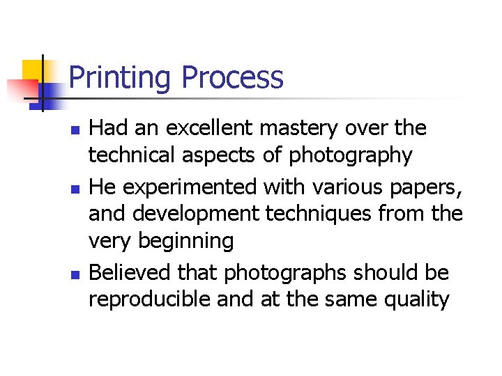 Printing Process n n n Had an excellent mastery over the technical aspects of