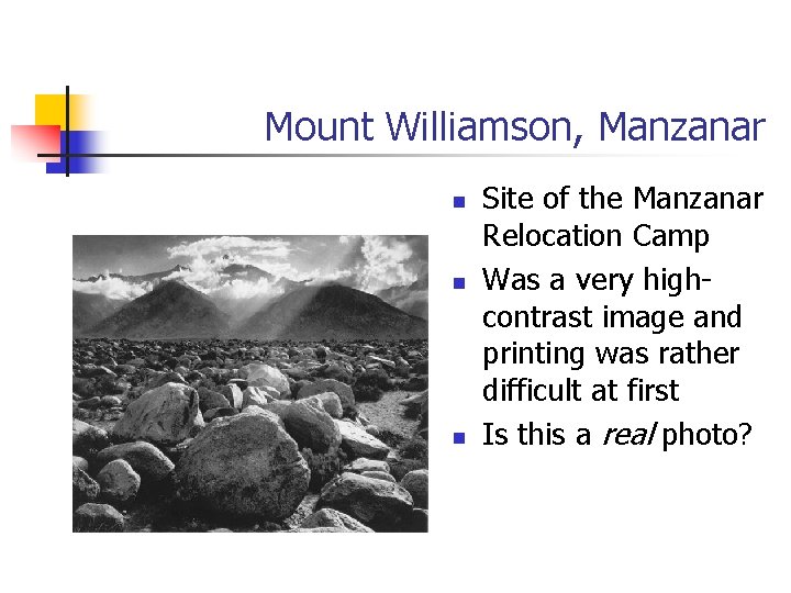 Mount Williamson, Manzanar n n n Site of the Manzanar Relocation Camp Was a