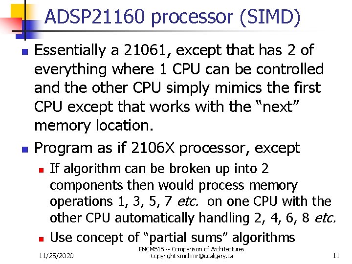 ADSP 21160 processor (SIMD) n n Essentially a 21061, except that has 2 of