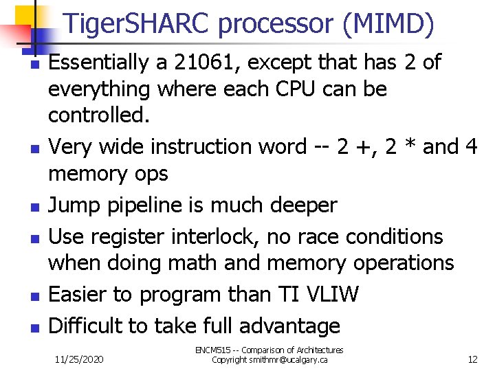 Tiger. SHARC processor (MIMD) n n n Essentially a 21061, except that has 2