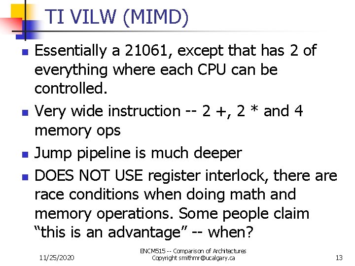 TI VILW (MIMD) n n Essentially a 21061, except that has 2 of everything