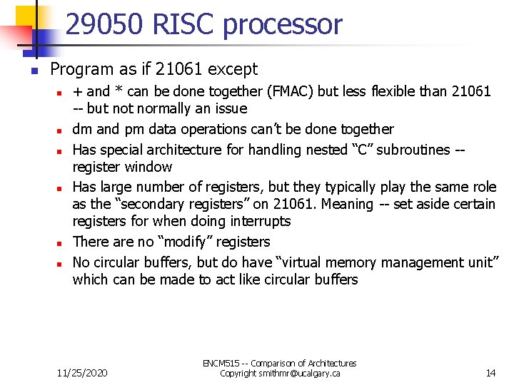 29050 RISC processor n Program as if 21061 except n n n + and