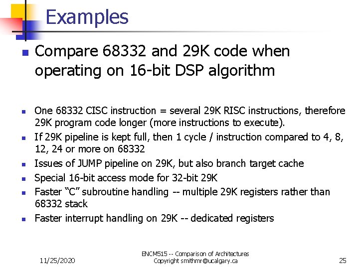 Examples n n n n Compare 68332 and 29 K code when operating on