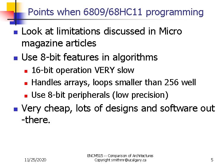 Points when 6809/68 HC 11 programming n n Look at limitations discussed in Micro