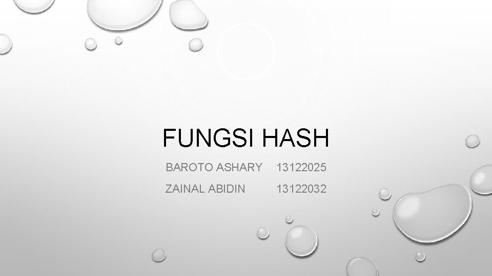 FUNGSI HASH BAROTO ASHARY 13122025 ZAINAL ABIDIN 13122032 