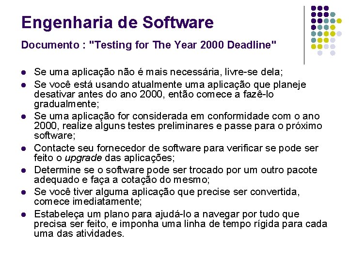Engenharia de Software Documento : "Testing for The Year 2000 Deadline" l l l