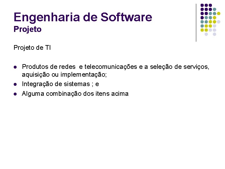 Engenharia de Software Projeto de TI l l l Produtos de redes e telecomunicações