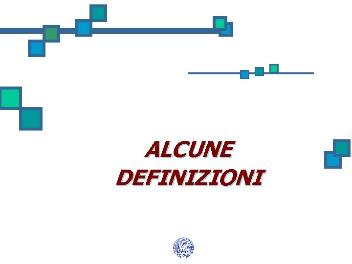 ALCUNE DEFINIZIONI 