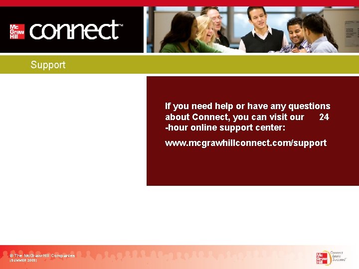 Support If you need help or have any questions about Connect, you can visit