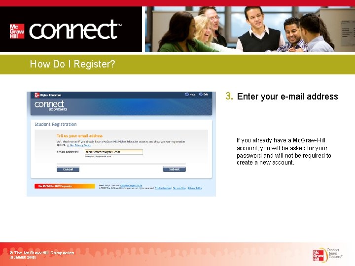 How Do I Register? 3. Enter your e-mail address If you already have a