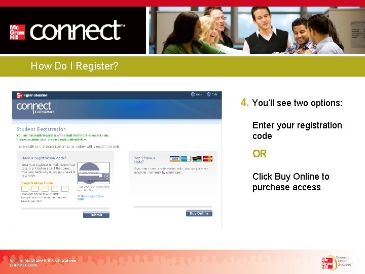 How Do I Register? 4. You’ll see two options: Enter your registration code OR