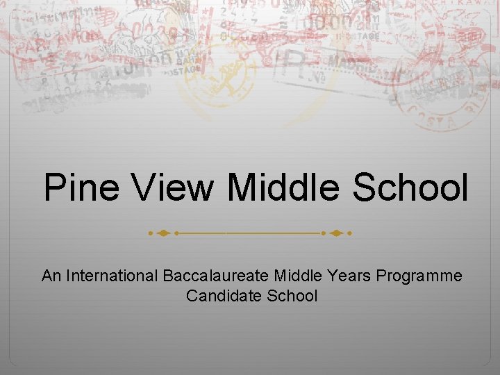 Pine View Middle School An International Baccalaureate Middle Years Programme Candidate School 