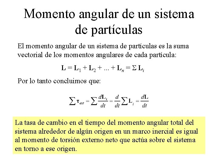 Momento angular de un sistema de partículas El momento angular de un sistema de