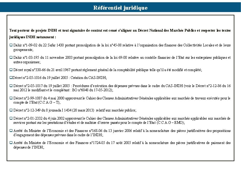 Référentiel juridique Tout porteur de projets INDH et tout signataire de contrat est censé